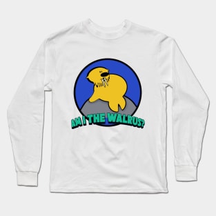 Am I the walrus? Long Sleeve T-Shirt